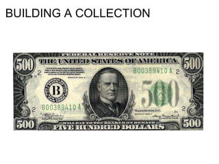 BUILDING A COLLECTION   