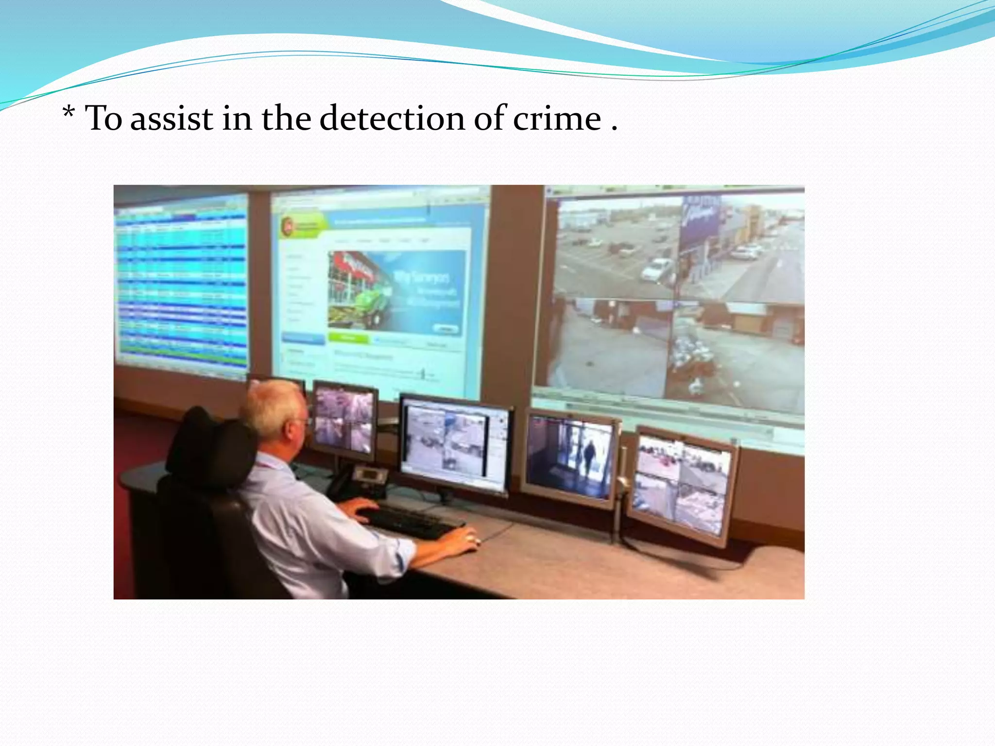 * To assist in the detection of crime .
 