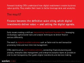 Forward-looking CFOs understand how digital enablement creates business
value quickly. They enable their team to better le...