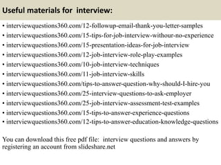 Useful materials for interview:
• interviewquestions360.com/12-followup-email-thank-you-letter-samples
• interviewquestion...