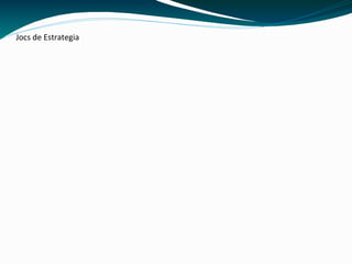 Jocs de Estrategia
 