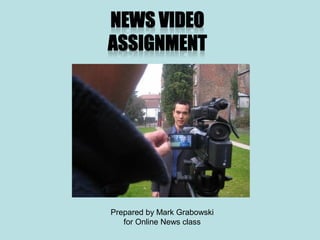 Prepared by Mark Grabowski
for Online News class
 