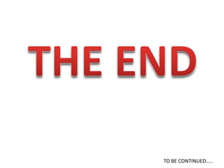 TO BE CONTINUED…..
 