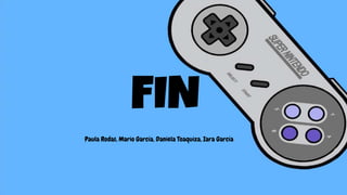 FIN
Paula Rodas, Mario García, Daniela Toaquiza, Iara García
 