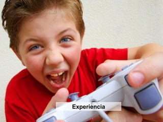 Experiencia
 
