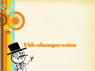 Videokompression


   Free Powerpoint Templates
 