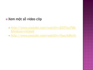  Xem



một số video clip

http://www.youtube.com/watch?v=jEOTfzx750c
&feature=related
http://www.youtube.com/watch?v=YIpxcXdKyYc

 