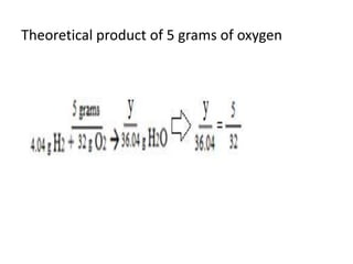 Theoretical product of 5 grams of oxygen
 