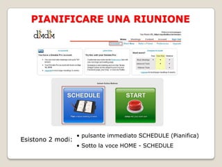 BusinessVERSIONIDimdimwebinar è per eventi più grandi. Infatti è possibile ospitare seminari con fino a 1000 partecipanti.Personalization (Change Logo, Text, CollaborationSpace)1000 attendeesRecordingTeleconference  Audio BridgemyScreenDocument Upload during and after meetingsPrivate chatOnepresenter videoWidgetFree