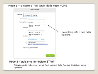 FINESTRE5.Info Account  -Visualizza le informazioni riguardanti il piano dimdim a cui si è registrati6.Learn more  -Fornisce informazioni sugli altri piani dimdim, è pubblicità7.Compare Account  -Aiuta a scegliere il piano adatto
