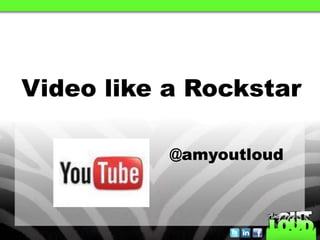 Video like a Rockstar @amyoutloud 