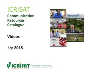ICRISAT
Communication
Resources
Catalogue
Videos
Sep 2018
 