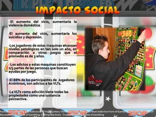 Impacto Social El aumento del vicio, aumentaría la violencia doméstica