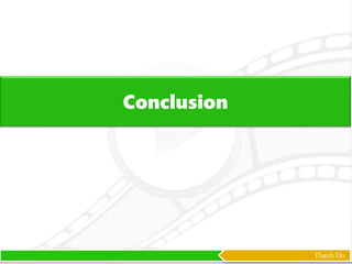Thanh Do
Conclusion
 