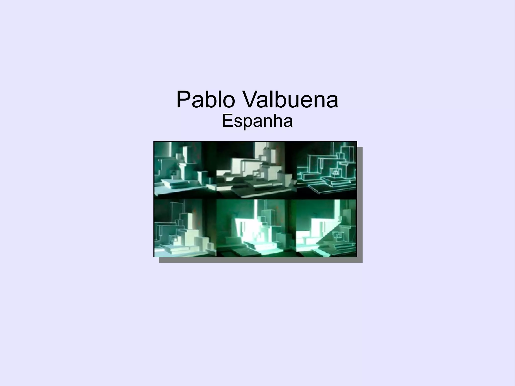 Pablo Valbuena
   Espanha
 
