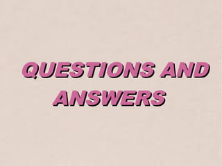 QUESTIONS ANDQUESTIONS AND
ANSWERSANSWERS
 