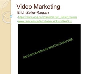 Video Marketing Erich Zeiler-Rausch ,[object Object]