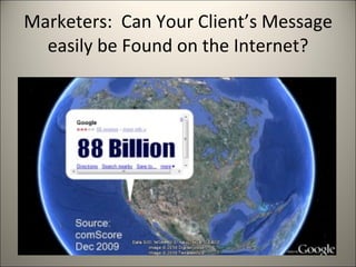 Marketers:  Can Your Client’s Message easily be Found on the Internet? 