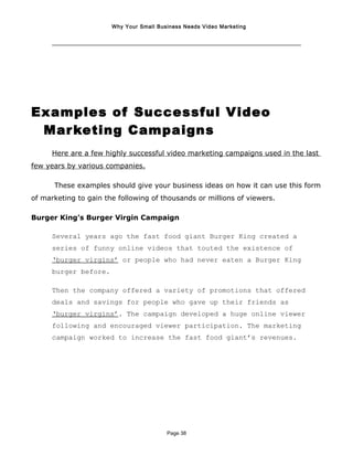 Why Your Small Business Needs Video Marketing

Examples of Successful Video
Mar keting Campaigns
Here are a few highly suc...