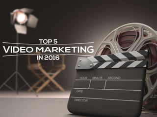 Top 5 Video Marketing Trends in
2016
 