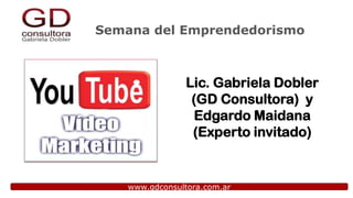Semana del Emprendedorismo

Lic. Gabriela Dobler
(GD Consultora) y
Edgardo Maidana
(Experto invitado)

www.gdconsultora.com.ar

 