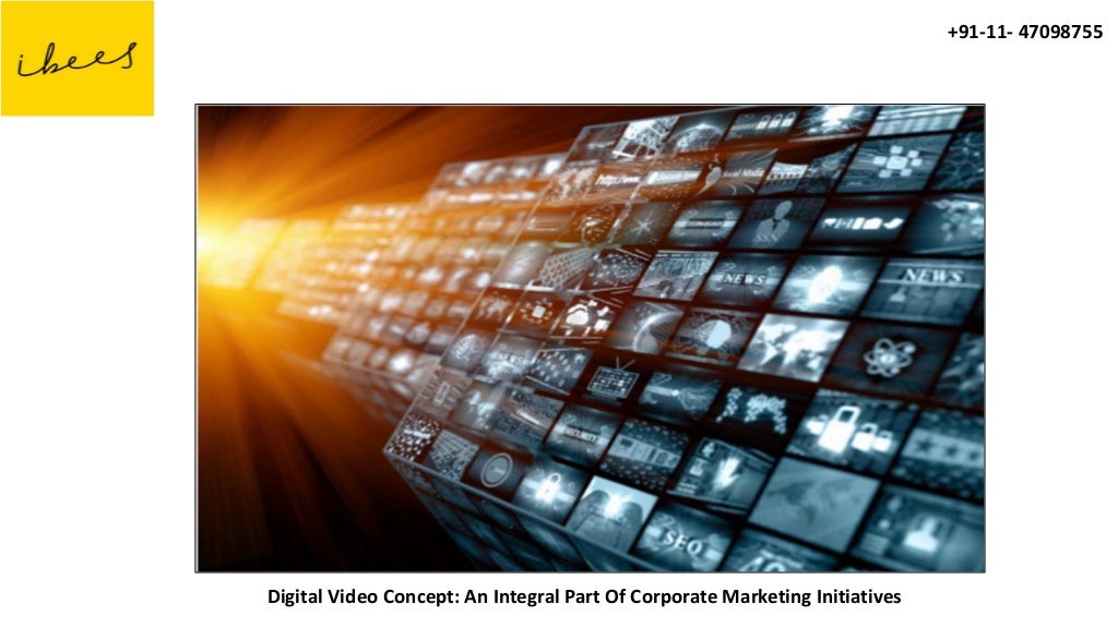 Digital Video Concept An Integral Part Of Corporate Marketing Initiatives