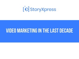 Video Marketing in the Last Decade
 