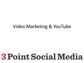 Video Marketing & YouTube
 