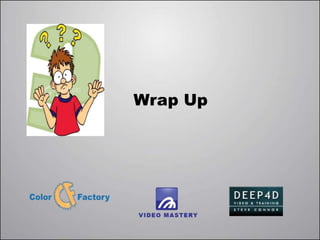 Wrap Up
 