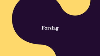 Forslag
 