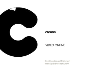 Video online René Lundgaard Kristensen User Experience konsulent 