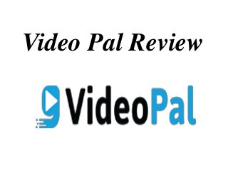 Video Pal Review
 