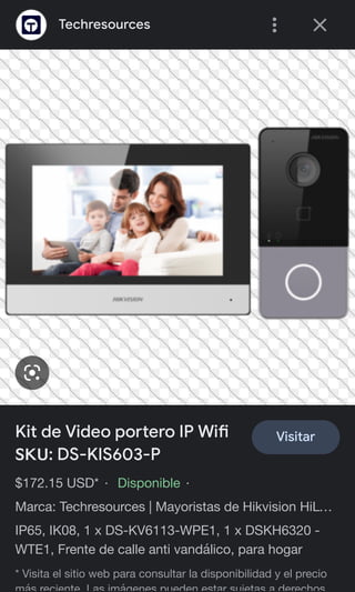 Techresources
Kit de Video po!ero IP Wi"
𝗦𝗞𝗨: DS-KIS603-P
Visitar
$172.15 USD* · Disponible ·
Marca: Techresources | Mayoristas de Hikvision HiL…
IP65, IK08, 1 x DS-KV6113-WPE1, 1 x DSKH6320 -
WTE1, Frente de calle anti vandálico, para hogar
* Visita el sitio web para consultar la disponibilidad y el precio
 