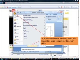 Se activa con el botón de inicio, arriba a la izquierda y luego en opciones de powerpoint.