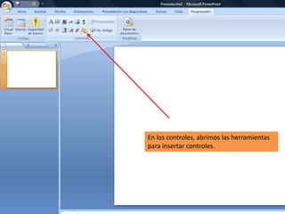 En los controles, abrimos las herramientas para insertar controles.