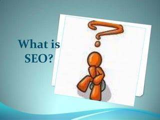 What is SEO? 