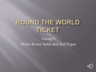 Group 5
Deniz Koray Selek and İzel Ergez
 