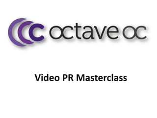 Video PR Masterclass
 