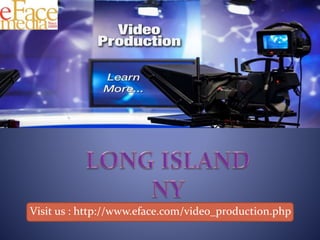 Visit us : http://www.eface.com/video_production.php
 