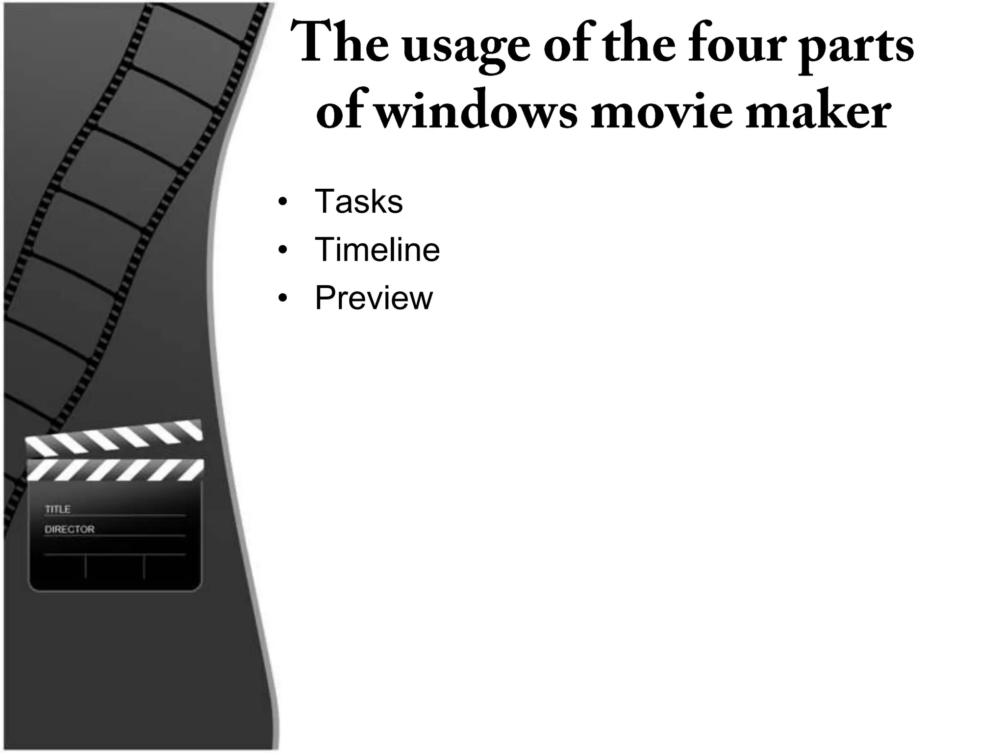 • Tasks
• Timeline
• Preview
 