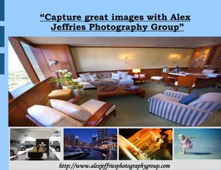 “Capture great images with Alex
Jeffries Photography Group”
Alex Jeffries – A Dubai Based Professional Photography Group

1

http://www.alexjeffriesphotographygroup.com

 