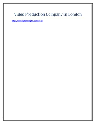 Video Production Company In London
http://www.bigtuna.digital/contact-us
 