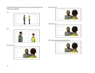 Your RAW footage from the interview may look similar to the   [4] Answer #2
following storyboard:

[1]




               ...