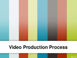 Video Production Process

 