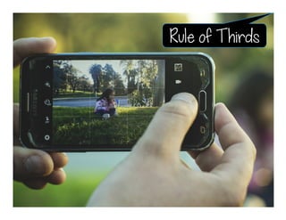 Rule of Thirds
 