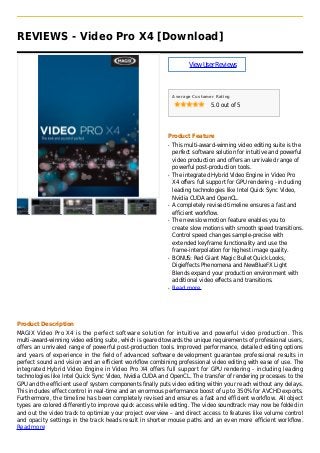 REVIEWS - Video Pro X4 [Download]
ViewUserReviews
Average Customer Rating
5.0 out of 5
Product Feature
This multi-award-winning video editing suite is theq
perfect software solution for intuitive and powerful
video production and offers an unrivaled range of
powerful post-production tools.
The integrated Hybrid Video Engine in Video Proq
X4 offers full support for GPU rendering - including
leading technologies like Intel Quick Sync Video,
Nvidia CUDA and OpenCL.
A completely revised timeline ensures a fast andq
efficient workflow.
The new slow motion feature enables you toq
create slow motions with smooth speed transitions.
Control speed changes sample-precise with
extended keyframe functionality and use the
frame-interpolation for highest image quality.
BONUS: Red Giant Magic Bullet Quick Looks,q
Digieffects Phenomena and NewBlueFX Light
Blends expand your production environment with
additional video effects and transitions.
Read moreq
Product Description
MAGIX Video Pro X4 is the perfect software solution for intuitive and powerful video production. This
multi-award-winning video editing suite, which is geared towards the unique requirements of professional users,
offers an unrivaled range of powerful post-production tools. Improved performance, detailed editing options
and years of experience in the field of advanced software development guarantee professional results in
perfect sound and vision and an efficient workflow combining professional video editing with ease of use. The
integrated Hybrid Video Engine in Video Pro X4 offers full support for GPU rendering - including leading
technologies like Intel Quick Sync Video, Nvidia CUDA and OpenCL. The transfer of rendering processes to the
GPU and the efficient use of system components finally puts video editing within your reach without any delays.
This includes effect control in real-time and an enormous performance boost of up to 350% for AVCHD exports.
Furthermore, the timeline has been completely revised and ensures a fast and efficient workflow. All object
types are colored differently to improve quick access while editing. The video soundtrack may now be folded in
and out the video track to optimize your project overview – and direct access to features like volume control
and opacity settings in the track heads result in shorter mouse paths and an even more efficient workflow.
Read more
 