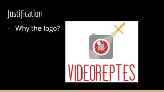 Justification
- Why the logo?
 