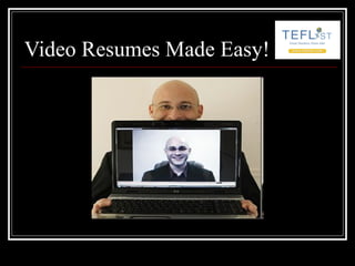 Video Resumes Made Easy! 
