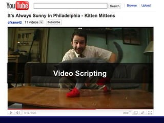 Video Scripting
 