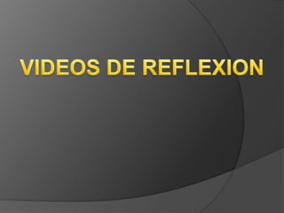 Videos de reflexion